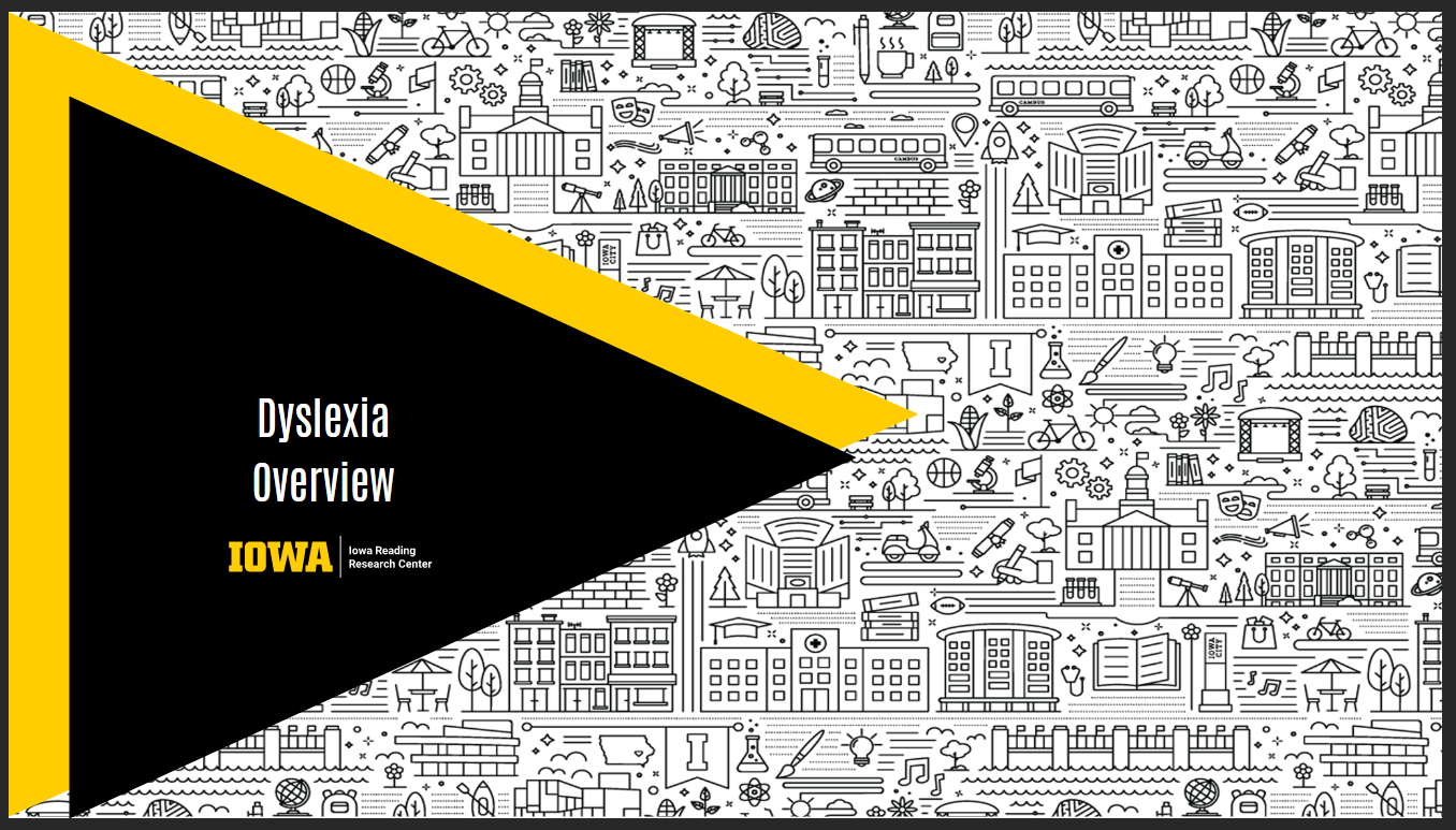 Dyslexia Overview Module Iowa Reading Research Center The 